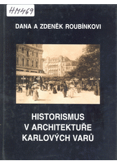 kniha Historismus v architektuře Karlových Varů, Karlovarské muzeum 1996