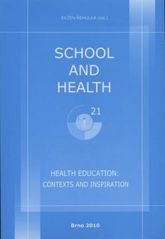 kniha School and Health 21, 2010 health education: contexts and inspiration, Masaryk University with collaboration by MSD 2010