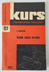 kniha Volné ruční kování učeb. text pro 1. roč. - kovář, předmět technologie, SNTL 1971