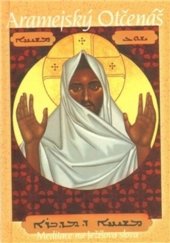 kniha Aramejský Otčenáš Meditace na Ježíšova slova, DharmaGaia 2015