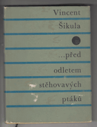 kniha ... před odletem stěhovavých ptáků, Československý spisovatel 1970