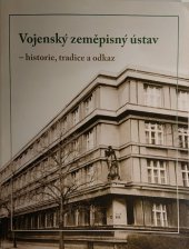 kniha Vojenský zeměpisný ústav historie, tradice a odkaz : [1925-2004], Ministerstvo obrany České republiky - Agentura vojenských informací a služeb 2004