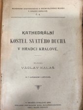 kniha Kathedrální kostel svatého Ducha v Hradci Králové, Nákladem Historického musea královéhradeckého 1896