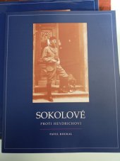 kniha Sokolové proti Heydrichovi, Vydalo nakl. Kapucín pro Sokolskou župu Krušnohorskou-Kukaňovu 2002