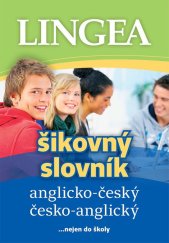 kniha Anglicko-český česko-anglický šikovný slovník ...nejen do školy, Lingea 2023