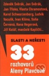 kniha  Slasti a neřesti 33 rozhovorů Aleny Plavcové, Paseka 2013