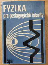 kniha Fyzika pro pedagogické fakulty. 1. díl, SPN 1971
