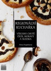 kniha Regionální kuchařka Všechny chutě Čech, Moravy a Slezska, Smart Press 2013