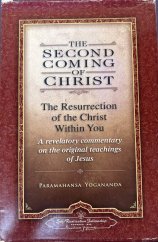 kniha The Second Coming of Christ The Resurrection of the Christ Within You 2 Volume Set, Self-Realization Fellowship 2008