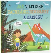 kniha Jak Vojtíšek zachránil dinosaury a babičku, Pikola 2019