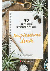 kniha Inspirativní deník 52 seznamů k sebepoznání, Grada 2018