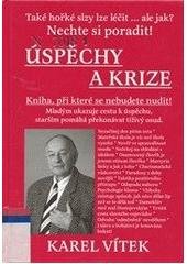 kniha Úspěchy a krize také hořké slzy lze léčit. Ale jak? : nechte si poradit : čtivé povídání o úspěších a praktická poučení pro ostatní, Ing. Aleš Peterka 2006