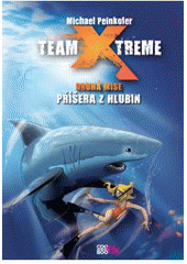 kniha Team X-treme. Druhá mise, - Příšera z hlubin, CooBoo 2011