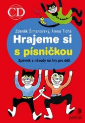 kniha Hrajeme si s písničkou zpěvník s návody na hry pro děti, Portál 2012