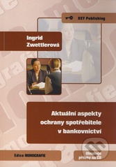 kniha Aktuální aspekty ochrany spotřebitele v bankovnictví (příručka pro management banky), Key Publishing 2009