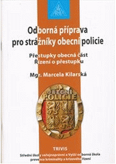 kniha Odborná příprava pro strážníky obecní policie přestupky obecná část : řízení o přestupku, Armex 2011