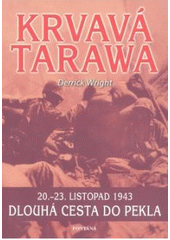 kniha Krvavá Tarawa 20.-23. listopad 1943 : začátek dlouhé cesty k vítězství nad Japonskem, Fontána 2006