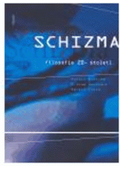 kniha Schizma filosofie 20. století, Univerzita Jana Evangelisty Purkyně 2005