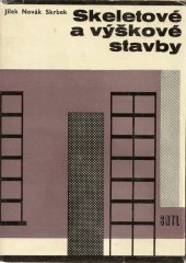 kniha Skeletové a výškové stavby Určeno [též] posl. vys. škol staveb. směru, SNTL 1965