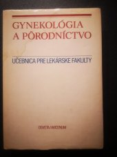 kniha Gynekológia a Porodníctvo Učebnica pře lekárske fakulty , Osveta 1989