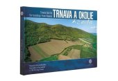 kniha Trnava a okolie z neba Trnava and Its Surroundings From Heaven, CBS 2020