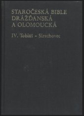 kniha Staročeská bible drážďanská a olomoucká  D. 4 Tobiáš - Sirachovec, Schöningh 1996