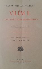 kniha Vilém II. a zákulisí dvora Berlínského ze zápisků a denníku dvorní dámy německé císařovny, Jos. R. Vilímek 1905