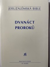 kniha Jeruzalémská bible XV. svazek, - Dvanáct proroků - Písmo svaté vydané Jeruzalémskou biblickou školou : pracovní vydání., Krystal OP 2005