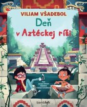 kniha Viliam Všadebol Deň v Aztéckej ríši, Bambook 2020
