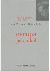 kniha Evropa jako úkol výběr z projevů 1990-2009, Knihovna Václava Havla 2012