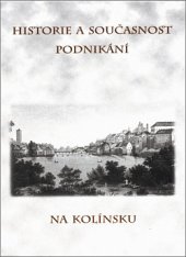 kniha Historie a současnost podnikání na Kolínsku, Městské knihy 1999