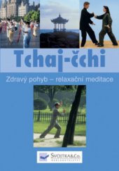 kniha Tchaj-čchi zdravý pohyb - relaxační meditace, Svojtka & Co. 2008
