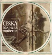 kniha Česká básnická moderna poezie z konce 19. století : [antologie], Československý spisovatel 1987