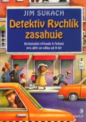 kniha Detektiv Rychlík zasahuje kriminální případy k řešení pro děti ve věku od 9 let, Portál 2006