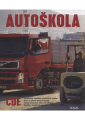 kniha Autoškola CDE : [učebnice pro žadatele o řidičské oprávnění skupin C, D a E, Vogel 2006