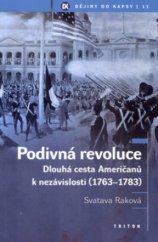 kniha Podivná revoluce dlouhá cesta Američanů k nezávislosti (1763-1783), Triton 2005