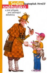 kniha Sedm sněhuláků a jiné případy pro začínající detektivy, Albatros 2006