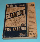 kniha Grafologie pro každého praktický návod ke studiu povahových vlastností podle vlastního i cizího písma s řadou podrobných rozborů a s dodatkem o grafologii kriminální, Josef Hokr 1947