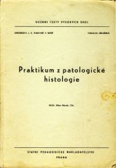 kniha Praktikum z patologické histologie Určeno pro posl. fak. lék., SPN 1970