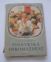 kniha Pionýrská shromáždění Určeno oddílovým ved. i třídním učitelům, Mladá fronta 1953