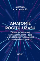 kniha Anatomie pocitu úžasu Česká populární fantastika 1990-2012 v kulturním, sociálním a literárním kontextu, Host 2016
