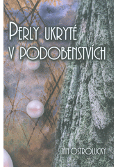 kniha Perly ukryté v podobenstvích, Křesťanský sbor Ostrava-Kunčičky 2015