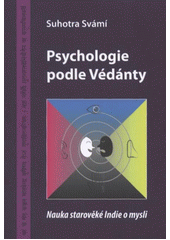 kniha Psychologie podle Védánty nauka starověké Indie o mysli, Vidyagati dás 2012