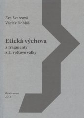 kniha Etická výchova a fragmenty z 2. světové války, Gaudeamus 2013