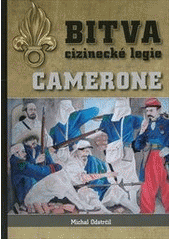 kniha Bitva cizinecké legie: Camerone, M. Odstrčil 2013