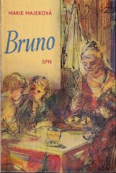 kniha Bruno anebo Dobrodružství německého chlapce v české vesnici Mimočítanková četba pro 5. roč. zákl. devítileté školy, SPN 1965