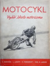 kniha Motocykl vyšší škola motorismu : praktická příručka pro motoristy, Práce 1954