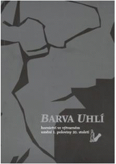 kniha Barva uhlí hornictví ve výtvarném umění 1. poloviny 20. století, Ve spolupráci s Galerií výtvarného umění Ostrava, Hornickým muzeem OKD vydal Montanex 2009