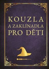 kniha Kouzla a zaklínadla pro děti, CPress 2024