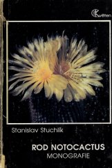 kniha Rod Notocactus Monografie, Moravské vydavatelství Květen 1993